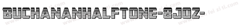 BuchananHalftone-8Joz字体转换
