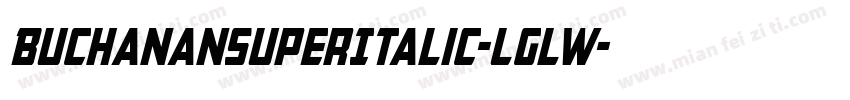 BuchananSuperItalic-LglW字体转换