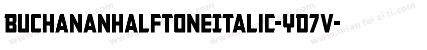 BuchananHalftoneItalic-YD7v字体转换
