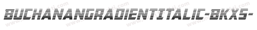 BuchananGradientItalic-BKx5字体转换