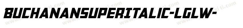 BuchananSuperItalic-LglW字体转换