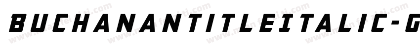 BuchananTitleItalic-gKO1字体转换