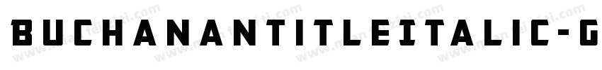 BuchananTitleItalic-gKO1字体转换