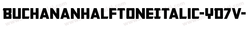BuchananHalftoneItalic-YD7v字体转换