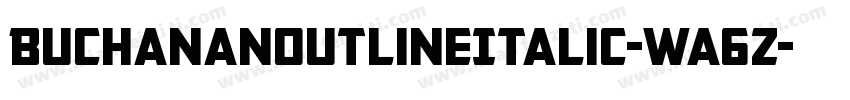 BuchananOutlineItalic-wa6Z字体转换