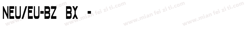 NEU/EU-BZ（BX）字体转换