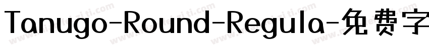 Tanugo-Round-Regula字体转换