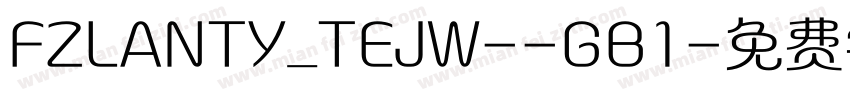 FZLANTY_TEJW--GB1字体转换