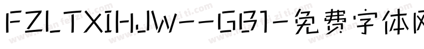 FZLTXIHJW--GB1字体转换