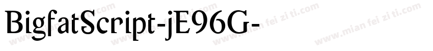 BigfatScript-jE96G字体转换