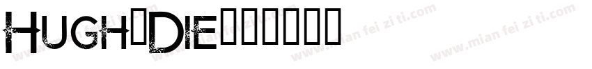 Hugh·Die字体转换