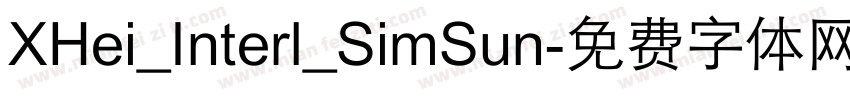 XHei_Interl_SimSun字体转换
