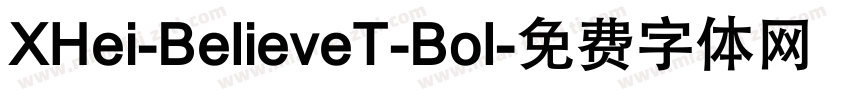XHei-BelieveT-Bol字体转换