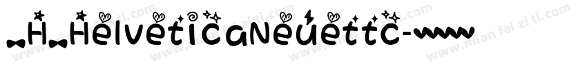 _H_HelveticaNeuettc字体转换