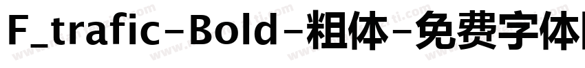 F_trafic-Bold-粗体字体转换