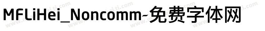 MFLiHei_Noncomm字体转换