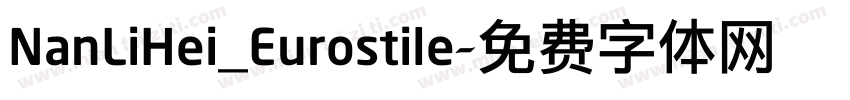 NanLiHei_Eurostile字体转换