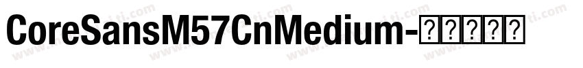 CoreSansM57CnMedium字体转换