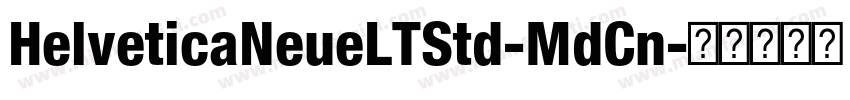 HelveticaNeueLTStd-MdCn字体转换