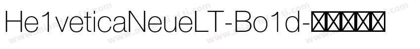 He1veticaNeueLT-Bo1d字体转换