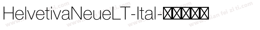 HelvetivaNeueLT-Ital字体转换
