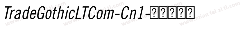 TradeGothicLTCom-Cn1字体转换