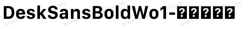 DeskSansBoldWo1字体转换