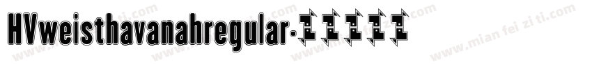 HVweisthavanahregular字体转换