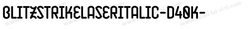 BlitzstrikeLaserItalic-d40K字体转换