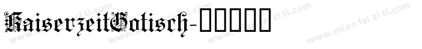KaiserzeitGotisch字体转换
