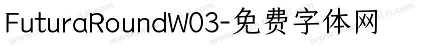 FuturaRoundW03字体转换