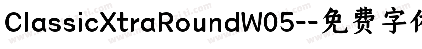 ClassicXtraRoundW05-字体转换
