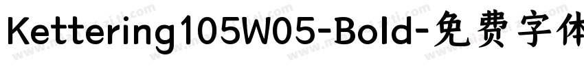 Kettering105W05-Bold字体转换