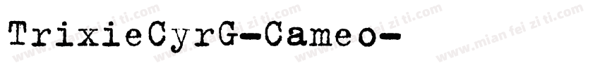 TrixieCyrG-Cameo字体转换