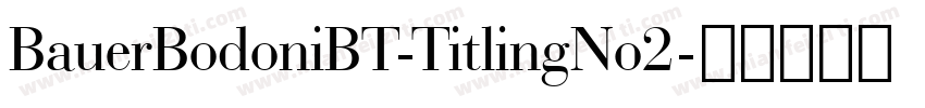 BauerBodoniBT-TitlingNo2字体转换
