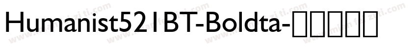 Humanist521BT-Boldta字体转换