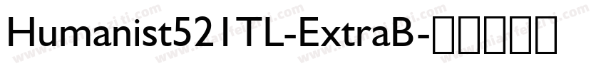 Humanist521TL-ExtraB字体转换