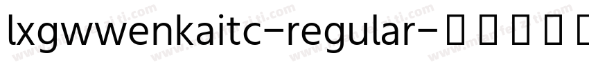lxgwwenkaitc-regular字体转换