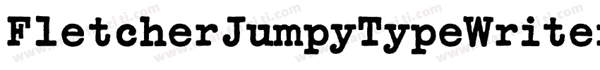 FletcherJumpyTypeWriter字体转换