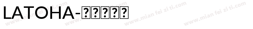 LATOHA字体转换