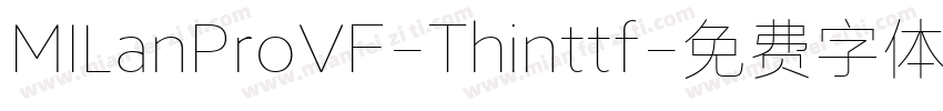 MILanProVF-Thinttf字体转换