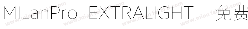 MILanPro_EXTRALIGHT-字体转换