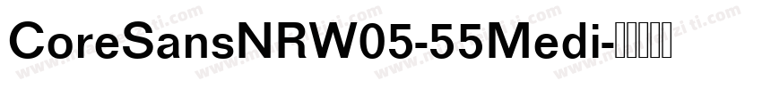 CoreSansNRW05-55Medi字体转换