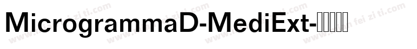 MicrogrammaD-MediExt字体转换