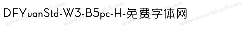 DFYuanStd-W3-B5pc-H字体转换