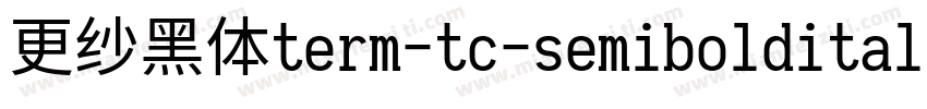 更纱黑体term-tc-semibolditalic转换器字体转换