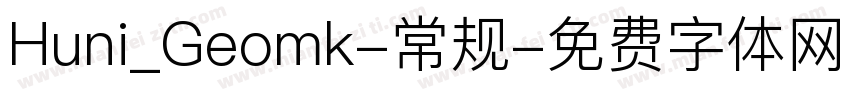 Huni_Geomk-常规字体转换
