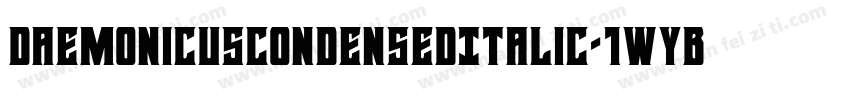 DaemonicusCondensedItalic-1WYB字体转换