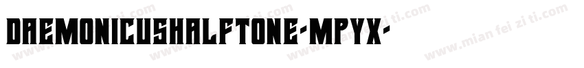 DaemonicusHalftone-MPyx字体转换