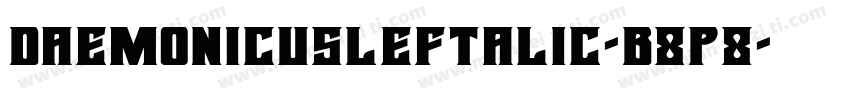 DaemonicusLeftalic-B8p8字体转换